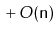 $ {}+ O(\ensuremath{\mathtt{n}})$