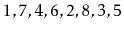 $ 1,7,4,6,2,8,3,5$