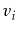 $ v_i$