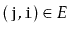 $ (\ensuremath{\mathtt{j}},\ensuremath{\mathtt{i}})\in E$