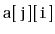 $ \mathtt{a[j][i]}$