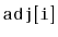 $ \mathtt{adj[i]}$