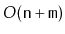 $ O(\ensuremath{\mathtt{n}} + \ensuremath{\mathtt{m}})$