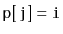 $ \mathtt{p[j]=i}$