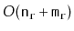 $ O(\ensuremath{\mathtt{n}}_{\ensuremath{\mathtt{r}}}+\ensuremath{\mathtt{m}}_{\ensuremath{\mathtt{r}}})$