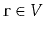 $ \ensuremath{\mathtt{r}}\in V$