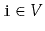 $ \ensuremath{\mathtt{i}}\in V$
