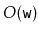 $ O(\ensuremath{\mathtt{w}})$