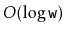 $ O(\log \ensuremath{\mathtt{w}})$