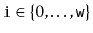$ \ensuremath{\mathtt{i}}\in\{0,\ldots,\ensuremath{\mathtt{w}}\}$