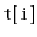 $ \ensuremath{\mathtt{t[i]}}$
