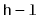 $ \mathtt{h-l}$