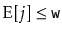 $ \mathrm{E}[j]\le\ensuremath{\mathtt{w}}$