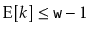 $ \mathrm{E}[k]\le\ensuremath{\mathtt{w}}-1$