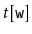 $ t[\ensuremath{\mathtt{w}}]$