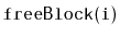 $ \mathtt{freeBlock(i)}$