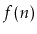 $ f(n)$