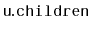 $ \mathtt{u.children}$