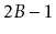 $ 2B-1$