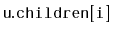 $ \mathtt{u.children[i]}$