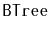 $ \mathtt{BTree}$