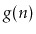$ g(n)$