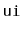 $ \mathtt{ui}$
