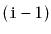 $ (\ensuremath{\mathtt{i}}-1)$