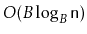 $ O(B\log_B \ensuremath{\mathtt{n}})$