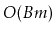 $ O(Bm)$