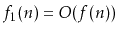 $ f_1(n) = O(f(n))$