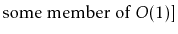 $\displaystyle \mbox{some member of $O(1)$]}$