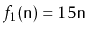 $ f_1(\ensuremath{\mathtt{n}})=15\ensuremath{\mathtt{n}}$