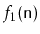 $ f_1(\ensuremath{\mathtt{n}})$