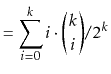 $\displaystyle = \sum_{i=0}^k i\cdot\binom{k}{i}/2^k$