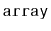 $ \mathtt{array}$