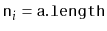 $ \ensuremath{\mathtt{n}}_i=\ensuremath{\mathtt{a.length}}$
