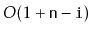 $ O(1+\ensuremath{\mathtt{n}}-\ensuremath{\mathtt{i}})$