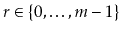 $ r\in\{0,\ldots,m-1\}$