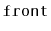 $ \mathtt{front}$