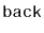 $ \mathtt{back}$