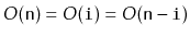 $ O(\ensuremath{\mathtt{n}})=O(\ensuremath{\mathtt{i}})=O(\ensuremath{\mathtt{n}}-\ensuremath{\mathtt{i}})$