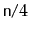 $ \ensuremath{\mathtt{n}}/4$