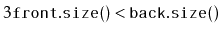 $ 3\ensuremath{\mathtt{front.size()}} < \ensuremath{\mathtt{back.size()}}$