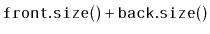 $\displaystyle \ensuremath{\mathtt{front.size()}}+\ensuremath{\mathtt{back.size()}}$
