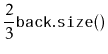 $\displaystyle \frac{2}{3}\ensuremath{\mathtt{back.size()}}$