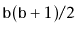 $ \ensuremath{\mathtt{b}}(\ensuremath{\mathtt{b}}+1)/2$