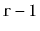 $ \ensuremath{\mathtt{r}}-1$