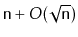 $ \ensuremath{\mathtt{n}} +O(\sqrt{\ensuremath{\mathtt{n}}})$