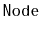 $ \mathtt{Node}$